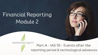 CPA FR Module 2 - Part A - IAS 10 Events after the reporting period & technological advances