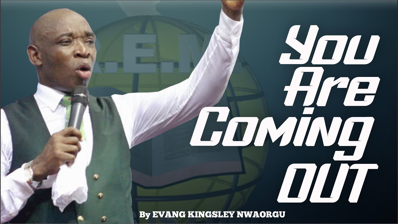 You Are Coming Out Evangelist Kingsley YouTube