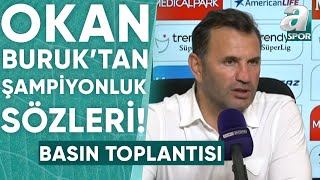 Adana Demirspor 03 Galatasaray Okan Buruk Maç Sonu Basın Toplantısı / A Spor / 90+1 / 26.04.2024