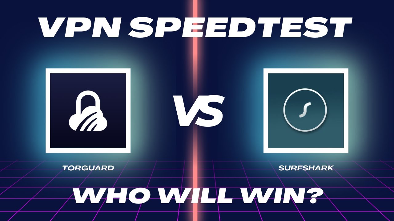 Surfshark vs TorGuard: Which VPN Is Faster?