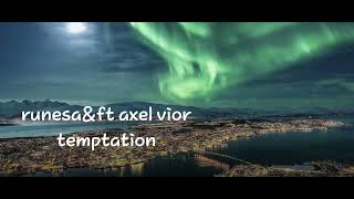 Temptation Love Lunesa Ft Axel Vior