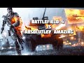 Battlefield 4 is The Greatest Game Ever Made (Battlefield 4)