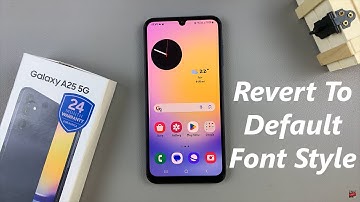 How To Revert To Default Font Style On Samsung Galaxy A25 5G