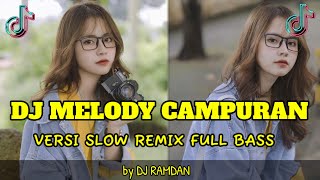 DJ MELODY TERBARU Versi DJ : RAMDAN RMX musiknya belum banyak yang DENGAR