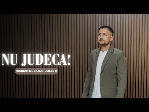 Marian din Barbulesti - Nu judeca pe unde n-ai trecut,🙏