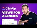 The 8 views agencies need to have in clickup