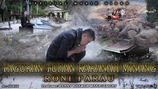 TAGURAN TUHAN KARANAH MINANG | RONI PARAU