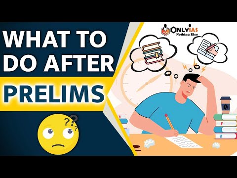 UPSC Dilemma: What To Do After UPSC Prelims? | UPSC Mains 2022 | OnlyIAS