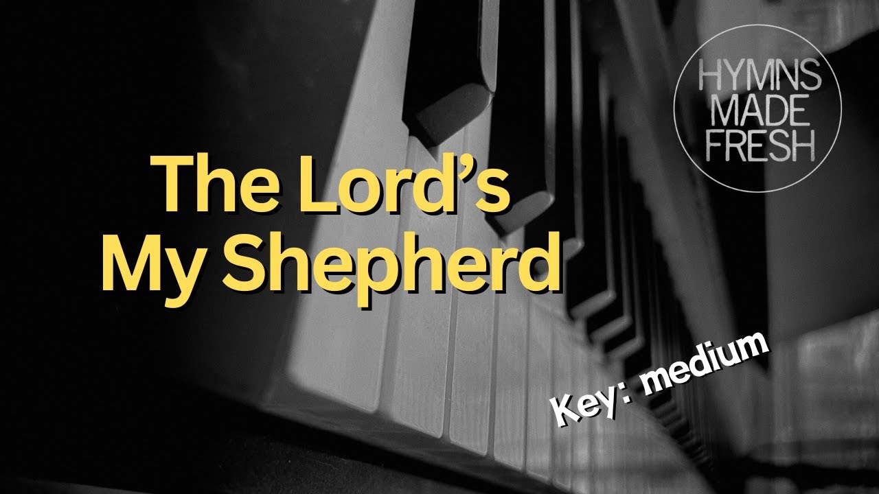The Lord Is My Shepard Piano Instrumental Mp3 Download