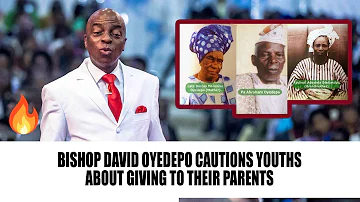 BISHOP DAVID OYEDEPO CAUTIONS YOUTHS ABOUT GIVING TO THEIR PARENTS
