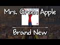 Mrs. Green Apple - Brand New [가사/발음/한글자막]