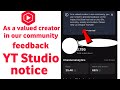 YT Studio As a valued creator in our community, you are invited to provide feedback on the impact