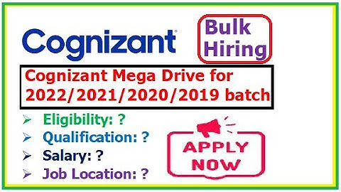 Cognizant is again Hiring in Bulk, 2022/2021/2020/2019 batch, Eligibility? Qualification?
