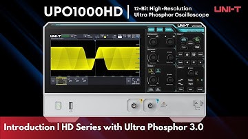 UNI-T UPO1000HD | Introduction of the 12-Bit High-Resolution Ultra Phosphor Oscilloscope