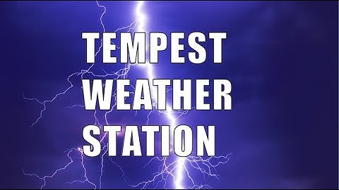 Upgrade Your Weather Game: The Tempest Weather Station Review