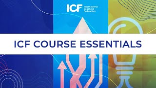 ICF Course Essentials- Everything you need to know about coaching and ICF