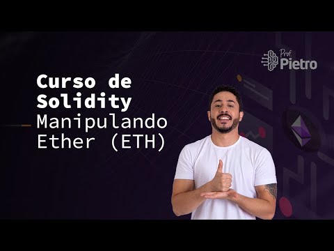 [Curso de Solidity - 2023] Aula 12: Manipulando ETH