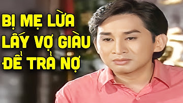 Kim Tử Long bị mẹ lừa lấy vợ giàu để trả nợ | Tuồng cải lương Kim Tử Long hay nhất