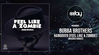 PREMIERE: Bubba Brothers - Hangover (Feel Like A Zombie) [Mossdeb Sounds]