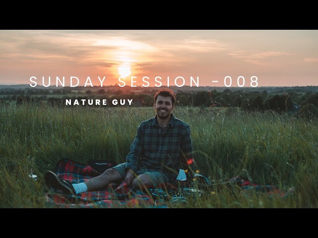 Nature Guy - Sunday Session - 008 Sunset Melodic/Deep House Mix class=