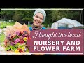 I Bought the Local Nursery and Flower Farm