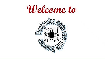 Electronics made easy with Soumava: Introduction Video