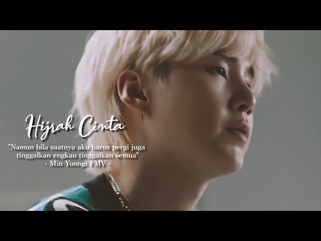 Hijrah Cinta _ Min Yoongi [FMV] class=