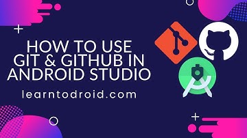 How to Use Git and GitHub in Android Studio