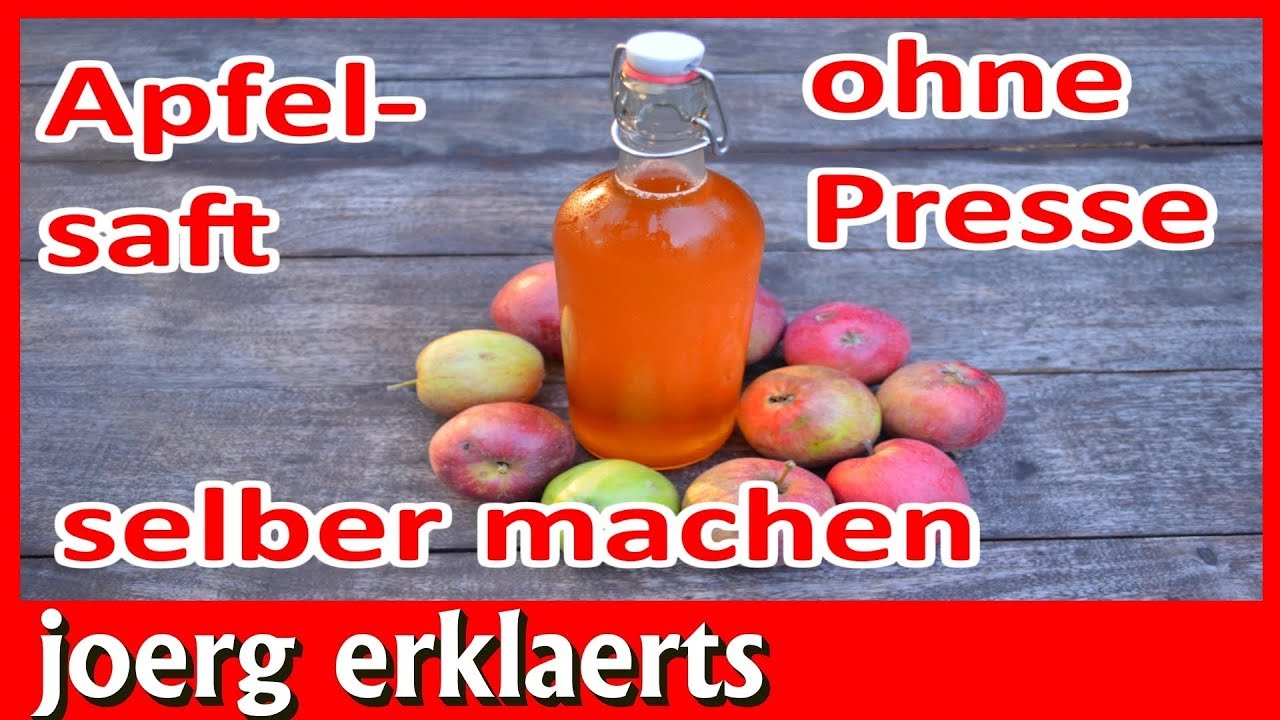 Apfelsaft pressen / Apfelmost selber machen Cidre herstellen ohne ...