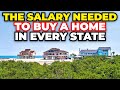 What salary you need to buy a house in every state