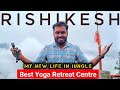 Rishikesh Yoga Centre | Yog &amp; Meditation Centre | New Life In Jungle | Forest Stay | ऋषिकेश यात्रा