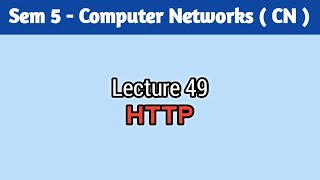 Lecture 49. HTTP ( HyperText Transfer Protocol ) | GATE Crash Course | Computer Networks Full Course