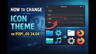 How to Change Icon Theme on Pop OS 24.04 With COSMIC (2026 Linux Guide)