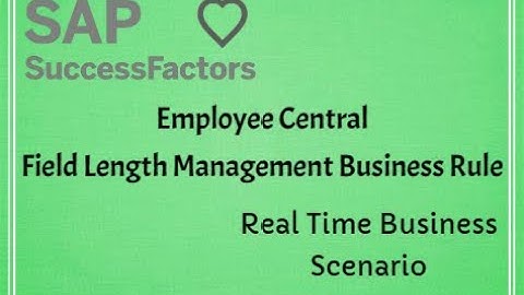 SAP SuccessFactors Employee Central | Real Time Scenario | Field Length Business Rule | @SAP