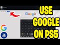 How To Use Google On PS5 Full Screen