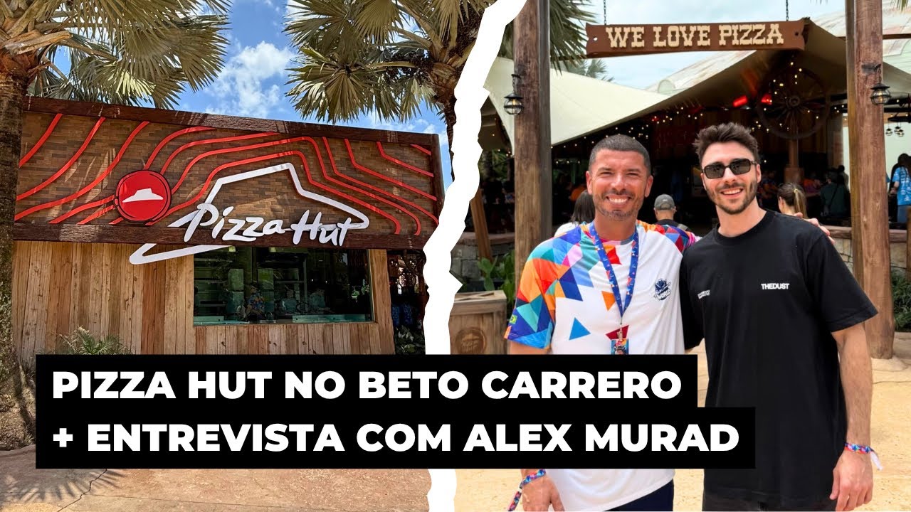 Nova PIZZA HUT no BETO CARRERO e dicas de alimentação no parque + ENTREVISTA com ALEX MURAD