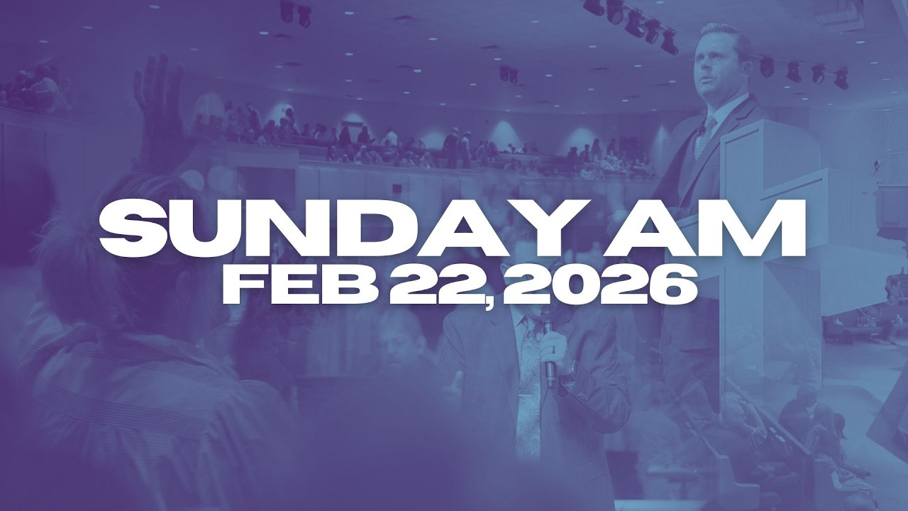 Sunday Morning Worship | Feb 22, 2026