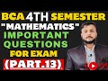 Important Questions For Exam Part.13 | BCA 4th Semester Mathematics | CCS University |