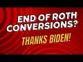 The end of the back door roth  roth conversions