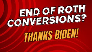 The End of the Back Door Roth & Roth Conversions?