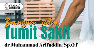 Bangun Tidur Tumit Sakit | dr. Muhammad Arifuddin, Sp., OT