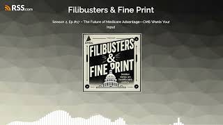 Season 2, Ep #17 – The Future of Medicare Advantage—CMS Wants Your Input