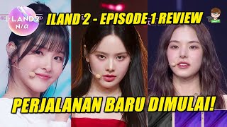 WAHH TERNYATA BANYAK YANG BAGUS GES!! | ILAND 2 Ep.1 Review