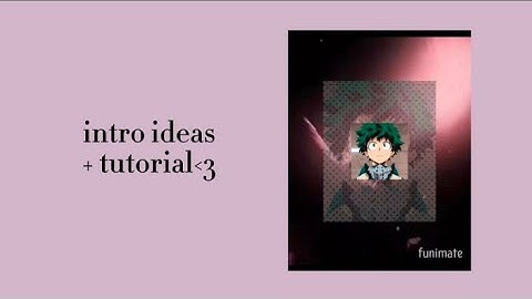 intro ideas for edit on funimate + tutorial! 👀💗