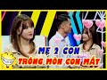 HÁ HỐC MỒM Cô gái 27 tuổi LÀ MẸ 2 CON, chàng THẠC SĨ vẫn sẵn sàng CHIỀU CHUỘNG để rước về nhà