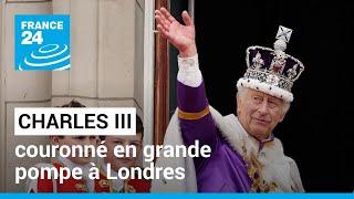 Charles III, couronné en grande pompe à Londres • FRANCE 24