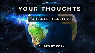 Your Thoughts Create Reality