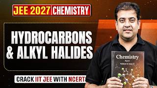Hydrocarbons & Alkyl Halides 🚀 | NCERT-Based JEE Preparation