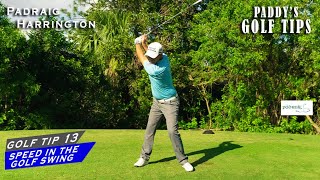 INCREASING SPEED IN THE GOLF SWING | Paddy's Golf Tip #13 | Padraig Harrington.