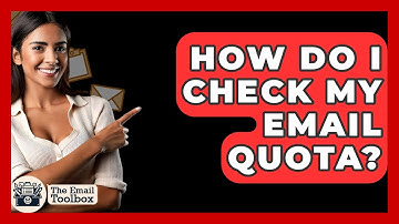 How Do I Check My Email Quota? - TheEmailToolbox.com